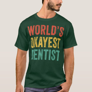 T-shirt Dentiste moyennement correct du monde drôle détres