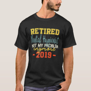 T-shirt Dentiste retraité drôle retrait vestimentaire