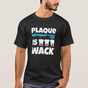 T-shirt Dentistrie Dentelle Plaque dentaire est Wack 1
