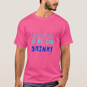 T-shirt Dépêchez-Vous Pour Boire - Amateur De Bières Et De