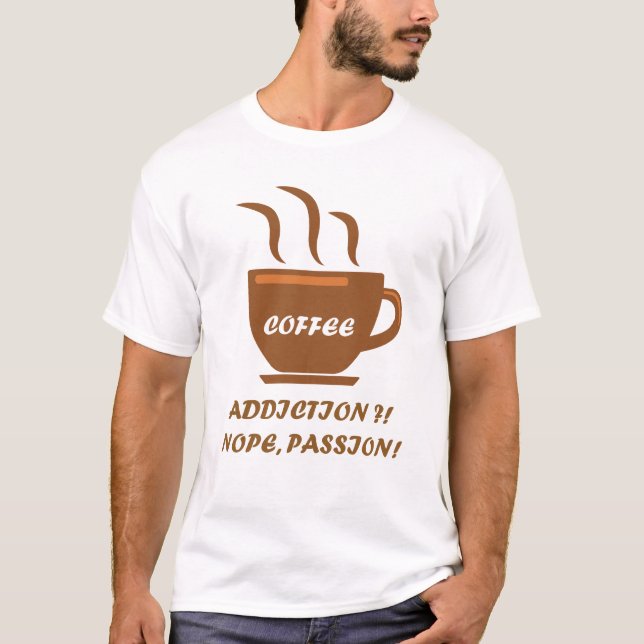 T-shirt Dépendance au café - Non la passion (Devant)