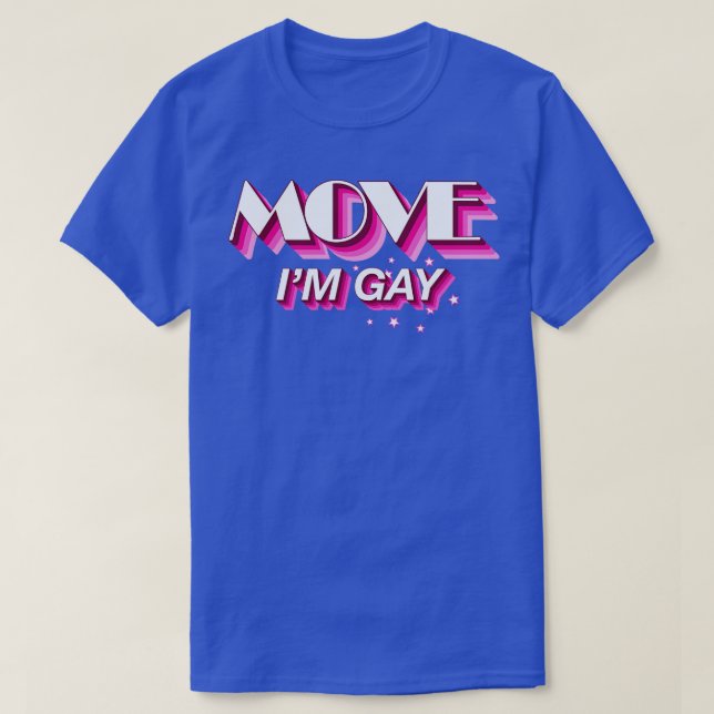 T-shirt Déplacer Im Gay Funny Sassy Citation (Design devant)