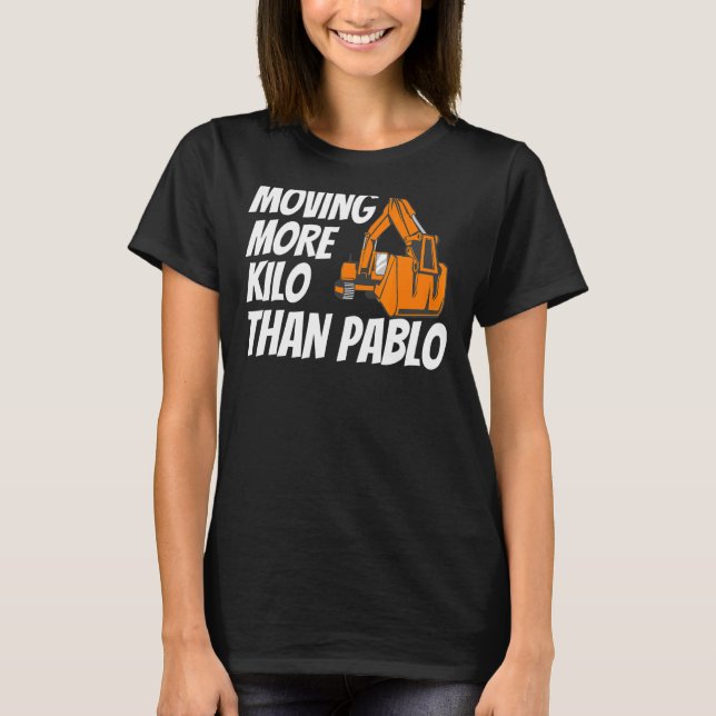 T-shirt Déplacer Plus De Kilo Que Pablo Machine Constructi (Devant)