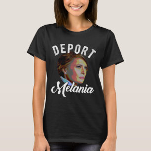 T-shirt Déporter Melania Trending Pro Immigration Anti Tru