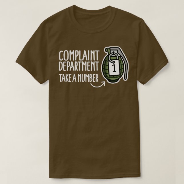 T-shirt Dépôt d'une plainte prendre un numéro grenade à ma (Design devant)