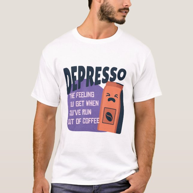 T-shirt Depresso se sent à court de café (Devant)