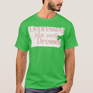 T-shirt Déprimé Mais Bien Habillé