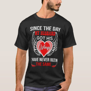 T-shirt Depuis Le Jour Où Mon Mari A Eu Ses Ailes, Il N'A