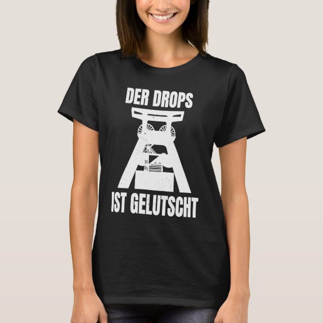 T-shirt Der Drops Ist Gelutscht Ruhrpottdeutsch Ruhrpott R (Devant)