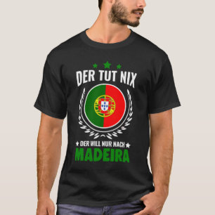 T-shirt Der tut nix Der nur nach Madeira Portugal