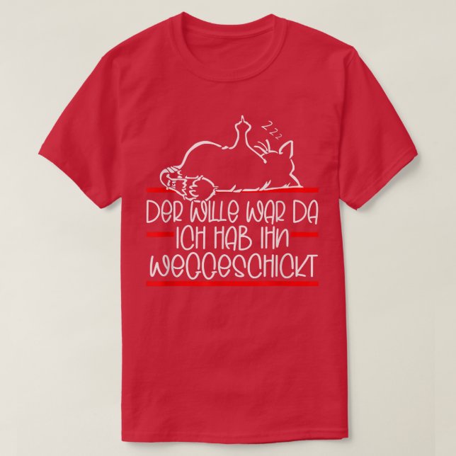 T-shirt Der Wille War Da Ich Habe Ihn Weggeschit Funny C (Design devant)