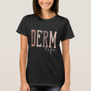 T-shirt Derm Life Dermatologue Et Dermatologie Infirmière