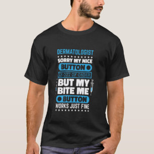 T-shirt Dermatologue Bite Me Button fonctionne dermatologi