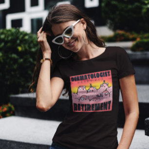 T-shirt Dermatologue Prêt Pour La Retraite