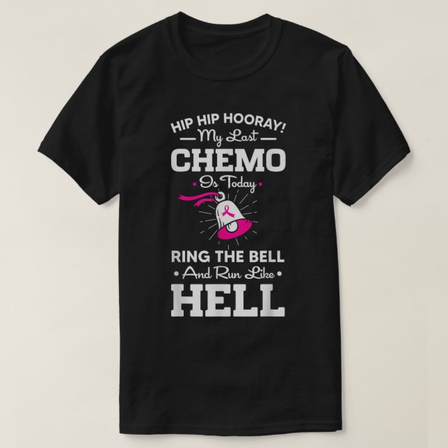 T-shirt Dernier Chemo Aujourd'Hui Cercle La Cloche Cancer  (Design devant)
