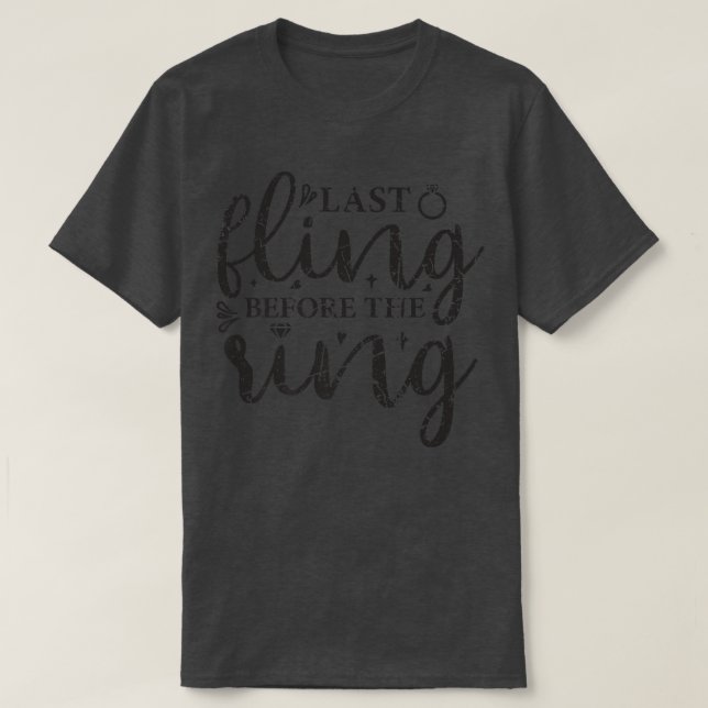 T-shirt Dernier Fling avant l'anneau Bride Bridesmaid Bach (Design devant)