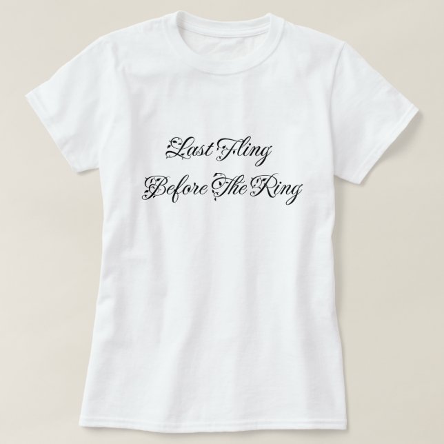 T-shirt Dernier Fling avant l'anneau Élégante typographie (Design devant)