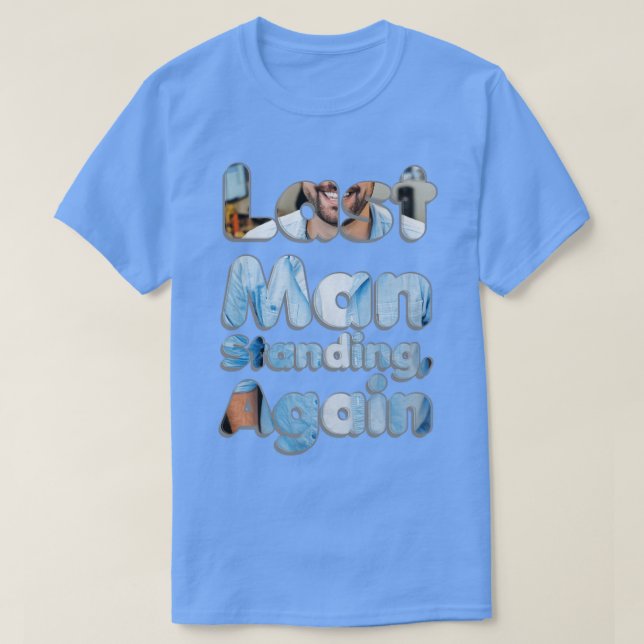 T-shirt Dernier homme debout à nouveau (Design devant)