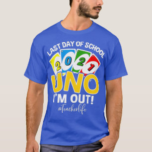 T-shirt Dernier jour de l'école 2021 Uno Je suis sortie la