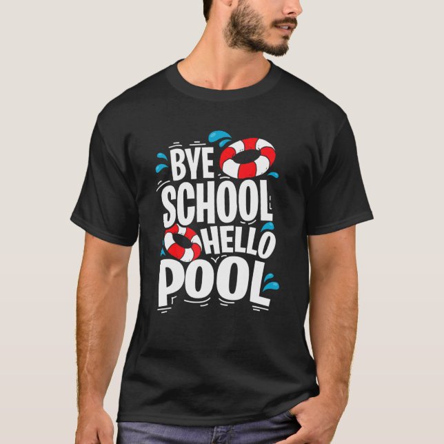 T-shirt Dernier Jour De L'École Bye École Bonjour Piscine (Devant)