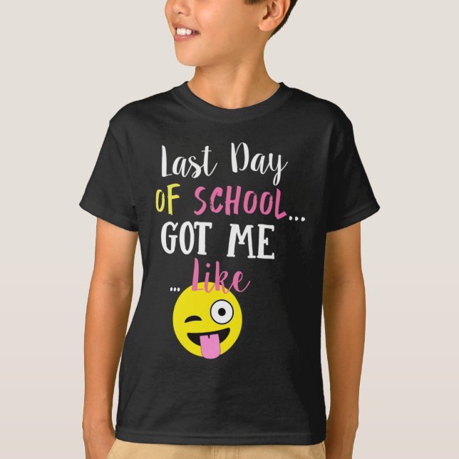 T-shirt Dernier Jour De L'École M'A Fait Comme - (Devant)