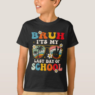 T-shirt Dernier Jour D'école Cool Bruh C'est Mon Dernier J