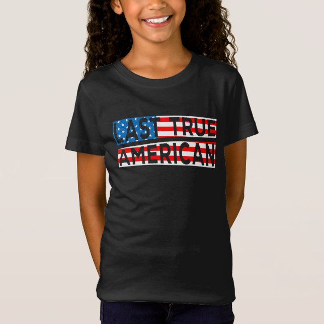 T-Shirt Dernier Patriot américain True (Devant)