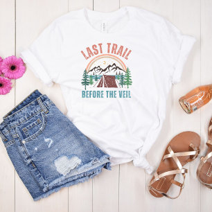 T-shirt Dernier Sentier Avant Le Week-End De Bachelorette 