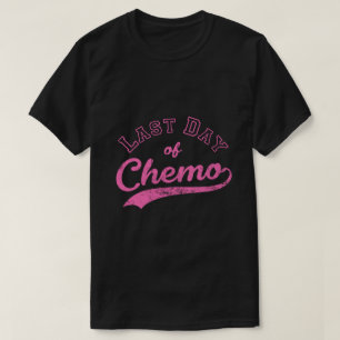 T-shirt Dernière Journée De Chemo - Lutte Contre Le Cancer