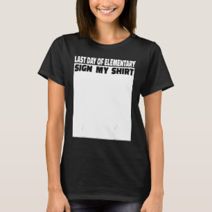 T-shirt Dernière journée de l'école primaire Signer Mon re