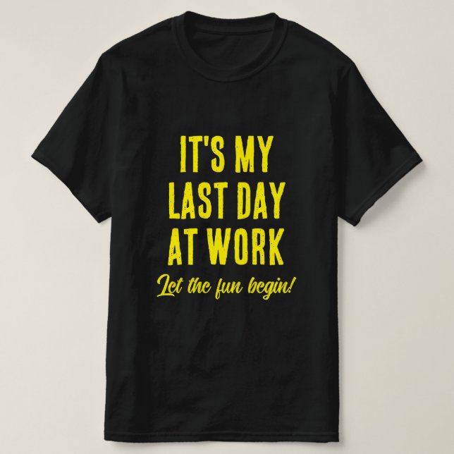 T-shirt Dernière journée de travail Laissez le plaisir com (Design devant)