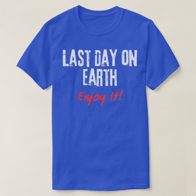T-shirt Dernière journée sur terre (Design devant)