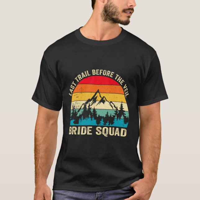 T-shirt Dernière randonnée avant le voile Équipe de mariée (Devant)