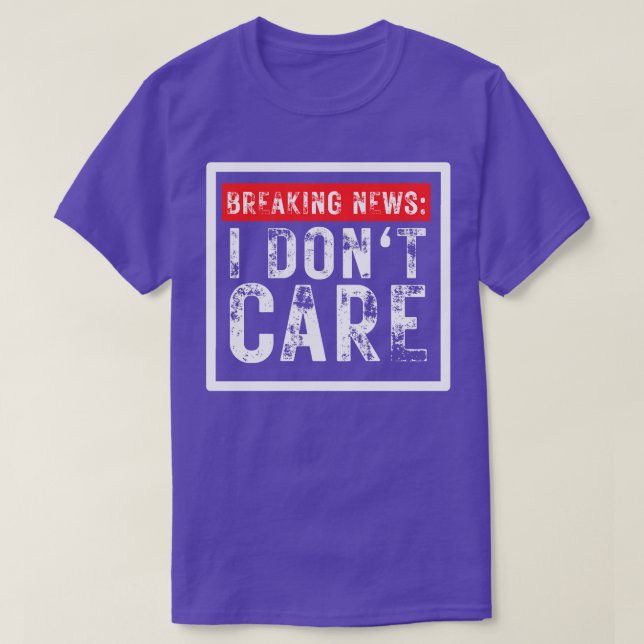 T-shirt Dernières nouvelles I Dont e Funny Sarcastic 4 (Design devant)