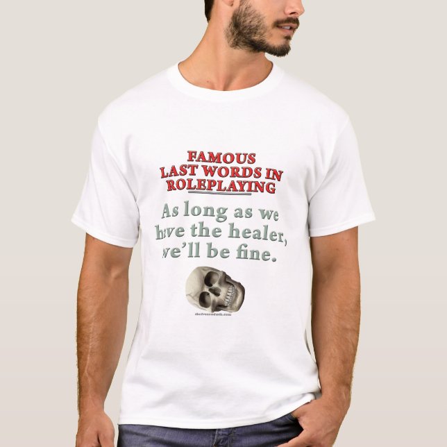 T-shirt Derniers mots célèbres dans le Roleplaying : (Devant)