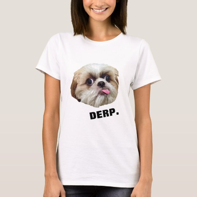 T-shirt Derp ! Derpy Shih Tzu (Devant)