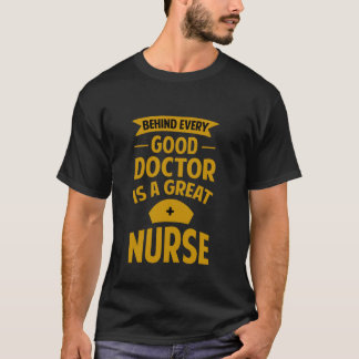 T-shirt Derrière chaque bon médecin se trouve un grand inf
