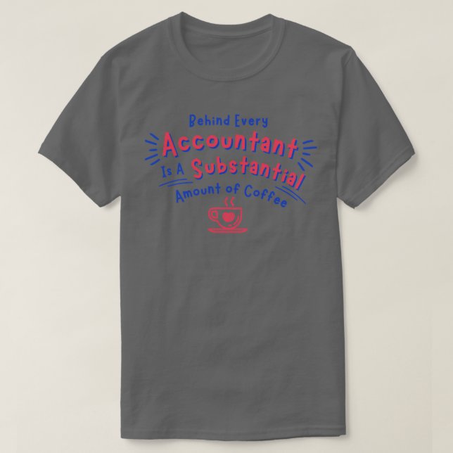 T-shirt Derrière chaque comptable se trouve un montant sub (Design devant)