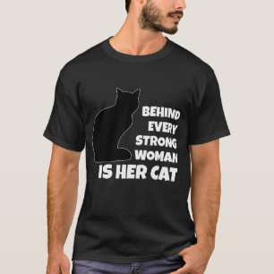 T-shirt Derrière chaque femme forte se trouve son chat