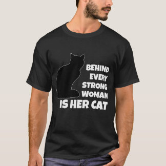 T-shirt Derrière chaque femme forte se trouve son chat