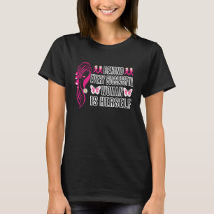 T-shirt Derrière chaque femme qui réussit se trouve elle-m