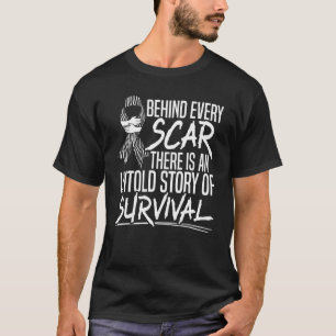 T-shirt Derrière Chaque Scar Il Y A Une Histoire Incalcula