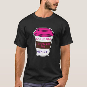 T-shirt Des Beagles Drôle Dit Tenir Mon Boisson Je Dois Pe