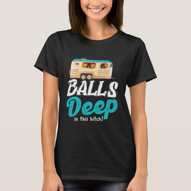 T-shirt Des Boules Profondes Dans Ce Camping Hitch (Devant)