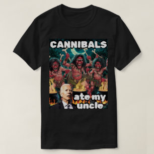 T-shirt Des cannibales ont mangé mon oncle