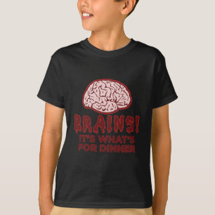 T-shirt Des cerveaux, il est ce qui est pour le dîner