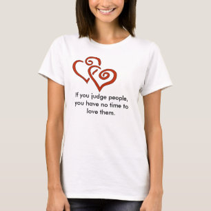 T-shirt des coeurs, si vous jugez des personnes, vous