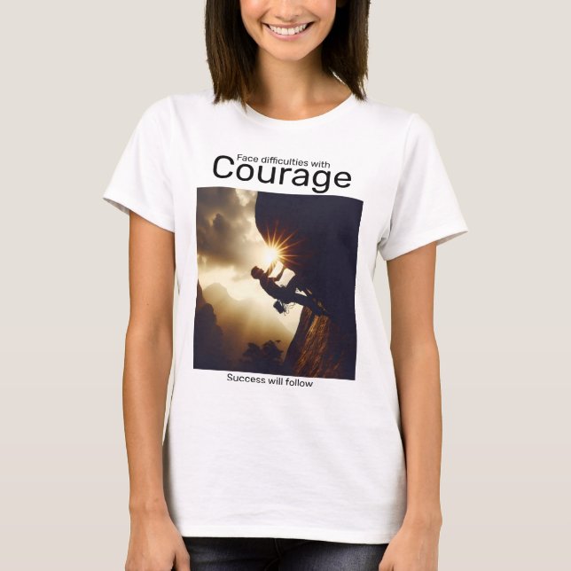 T-shirt Des difficultés avec courage suivront (Devant)