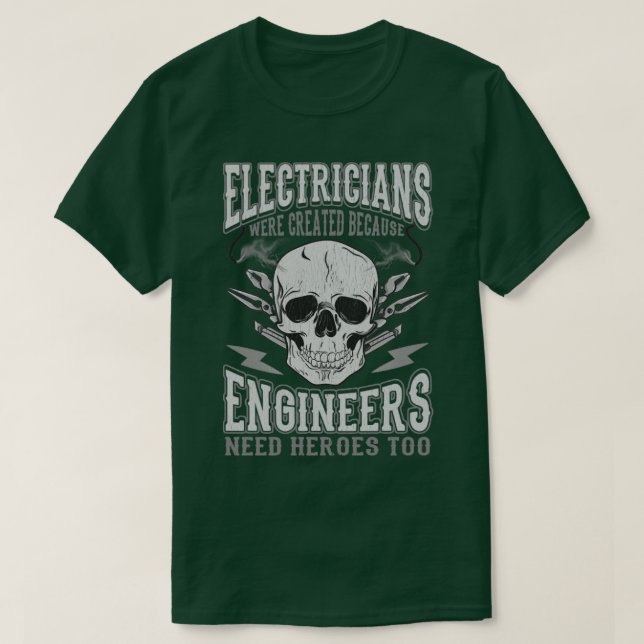 T-shirt Des Électriciens Ont Été Créés Parce Que Les Ingén (Design devant)