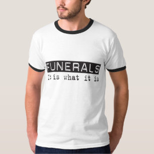 T-shirt Des enterrements il est